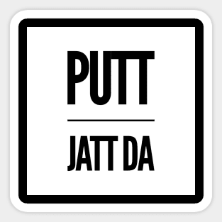 Putt Jatt Da translated means Son of a Farmer. Sticker